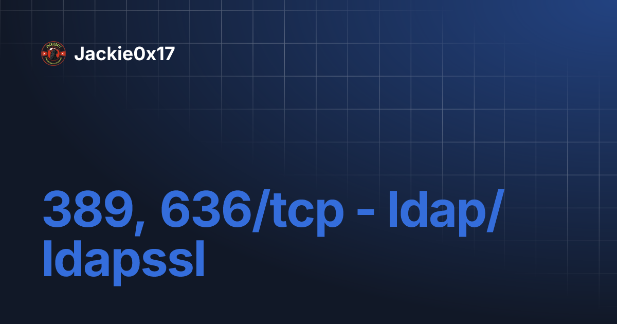 389-636-tcp-ldap-ldapssl-j4ckie0x17